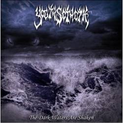 Yogth Sothoth : The Dark Waters Are Shaken